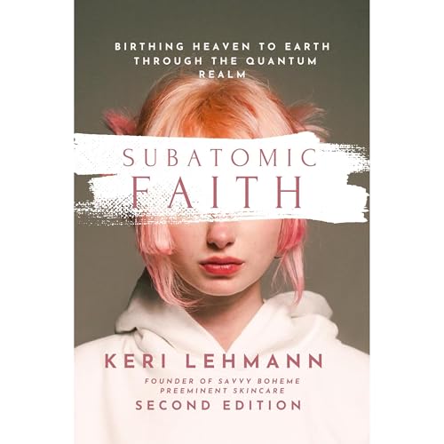 Subatomic Faith by Keri Lehmann