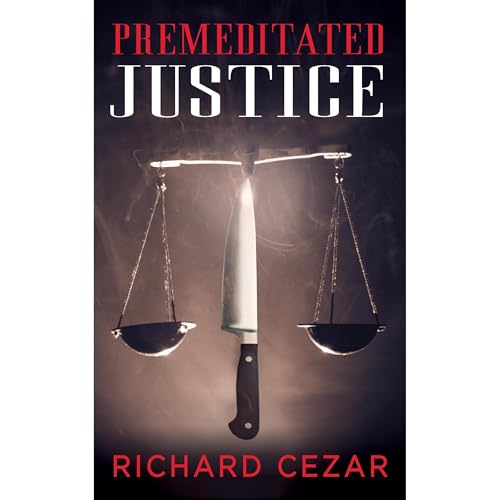 Premeditated Justice by Richard Cezar