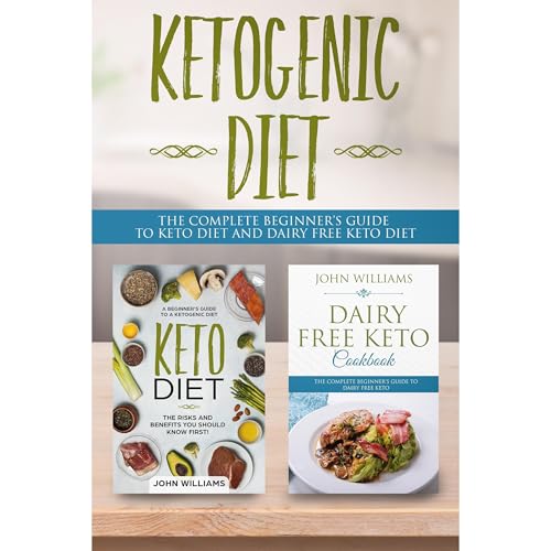Ketogenic Diet: The Complete beginner’s guide to keto diet and dairy free keto diet: Bundle 2 Books in 1 Box Set