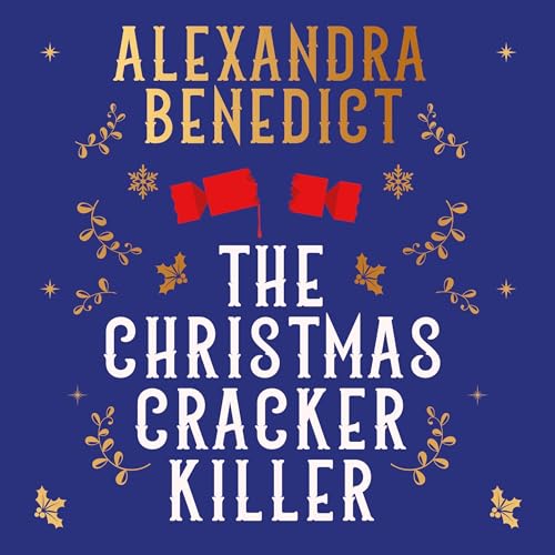 The Christmas Cracker Killer by Alexandra Benedict