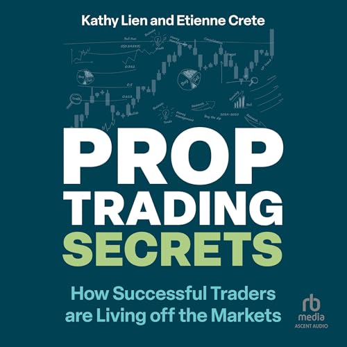 Prop Trading Secrets by Etienne Crete