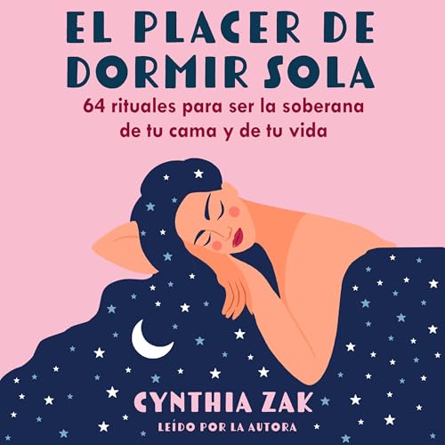 El placer de dormir sola by Cynthia Zak