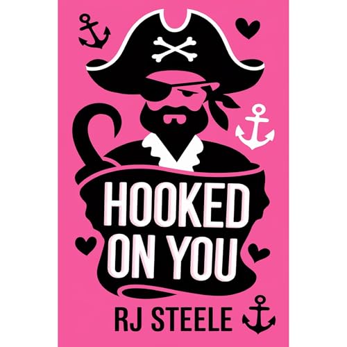Hooked On You by RJ Steele