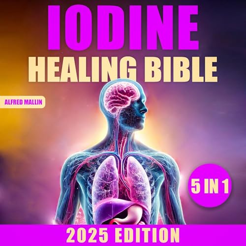 The Iodine Healing Bible (5 in 1)