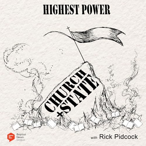 Highest Power: Church + State by Baptist News Global