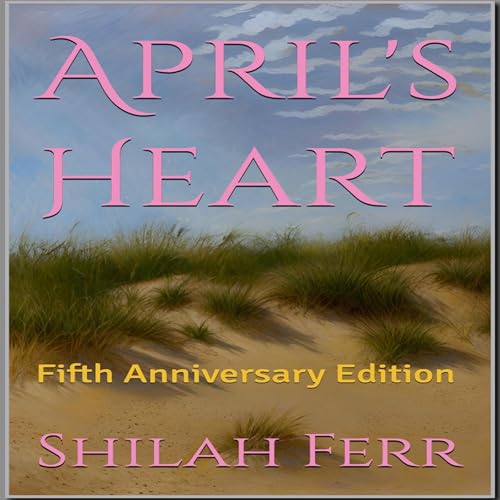 April's Heart (Fifth Anniversary Edition)