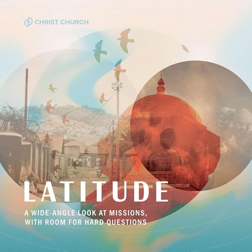 Latitude by Christ Methodist Church Mission Team