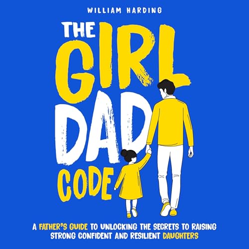 The Girl Dad Code by William Harding