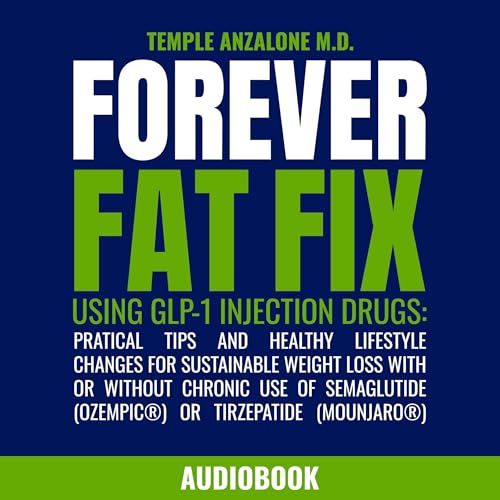 Forever Fat Fix Using GLP-1 Injection Drugs