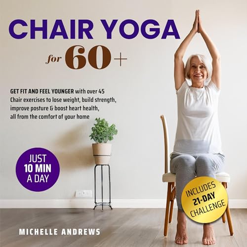 Chair Yoga for 60+ by Michelle Andrews