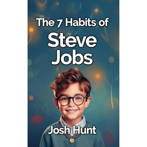 The Seven Habits of Steve Jobs