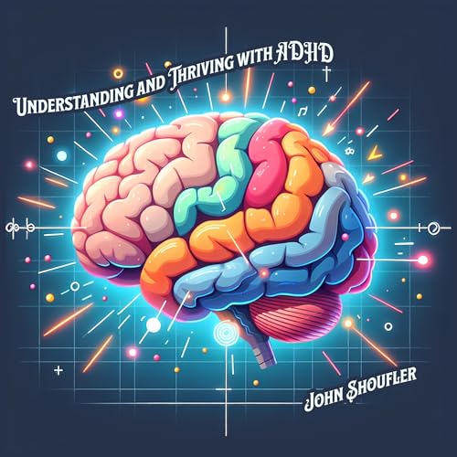 Understanding and Thriving with ADHD