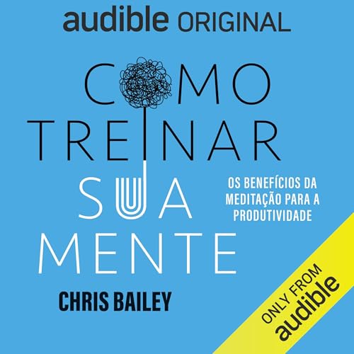 Como treinar sua mente [How to Train Your Mind]