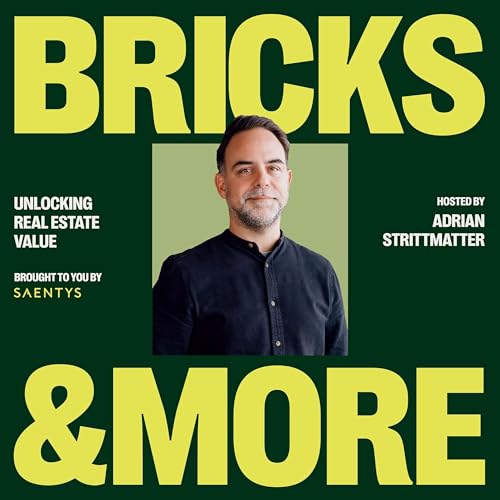 Bricks & More: Unlocking Real Estate Value by Adrian Strittmatter