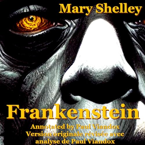 Frankenstein Annotated by Paul Viandox by Mary Shelley