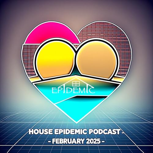 Episode 14: February 2025 Valentines Love Mix - Gregory Jaymz/House Epidemic