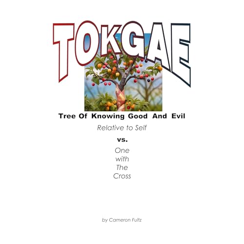 T.O.K.G.A.E. Tree of Knowing Good And Evil Relative To Self vs. "One With The Cross" by Cameron Fultz