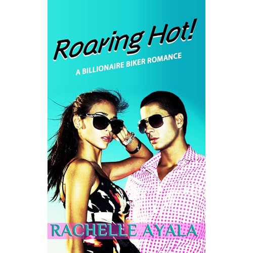 Roaring Hot! by Rachelle Ayala