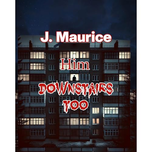 Him Downstairs Too by J. Maurice