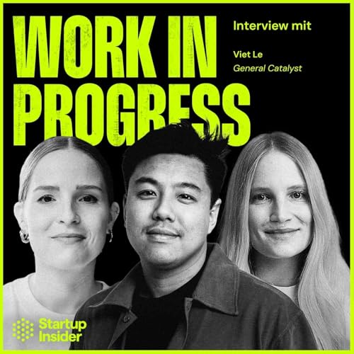 Inside Venture Capital: Work in Progress – with General Catalyst Partner Viet Le by Unknown