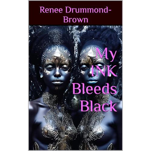 My INK Bleeds Black by Renee Drummond-Brown