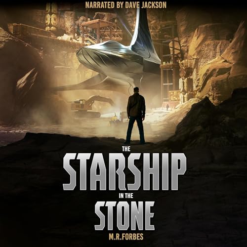 The Starship in the Stone by M.R. Forbes