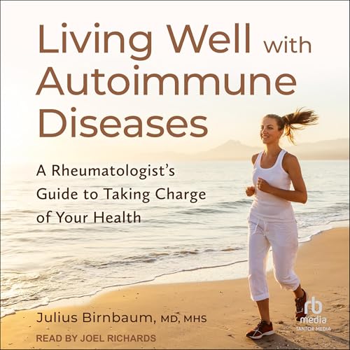 Living Well with Autoimmune Diseases by Julius Birnbaum
