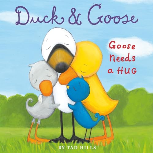 Duck &amp; Goose, Goose Needs a Hug