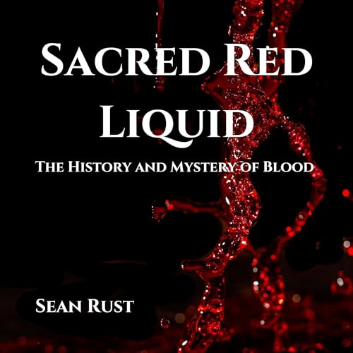 Sacred Red Liquid by Sean Rust
