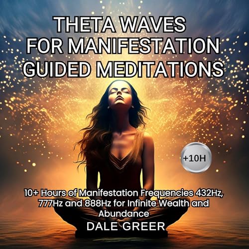 Theta Waves for Manifestation: Guided Meditations