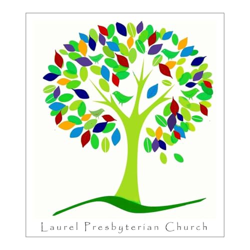 Laurel Presbyterian Church Sermons by Laurel Presbyterian Church