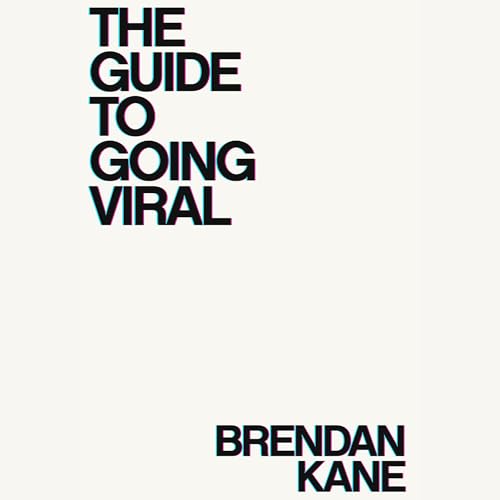 The Guide to Going Viral