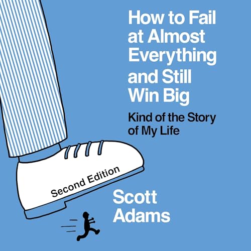 How to Fail at Almost Everything and Still Win Big (Second Edition)