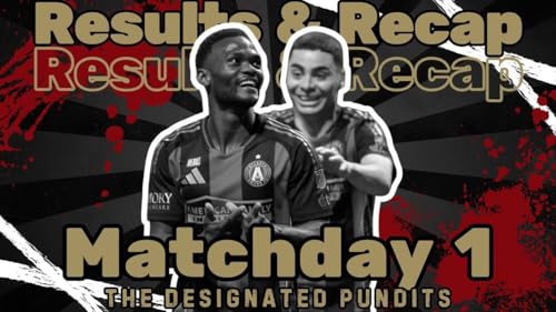 MLS Matchday 1- The Results and Recap Show by Unknown