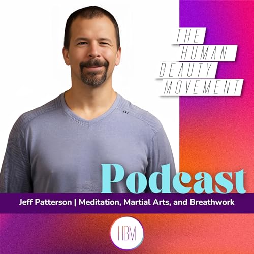 Meditation, Martial Arts & Breathwork with Jeff Patterson