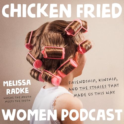 The Chicken Fried Women Podcast
