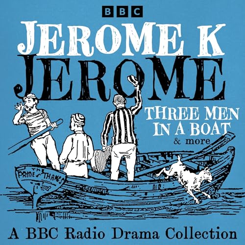Jerome K Jerome: A BBC Radio Collection