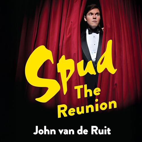Spud: The Reunion by John van de Ruit