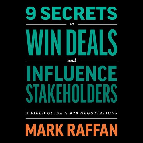 9 Secrets to Win Deals and Influence Stakeholders