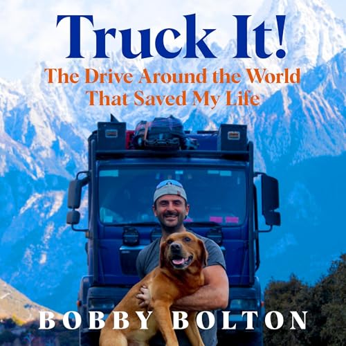Truck It! by Bobby Bolton