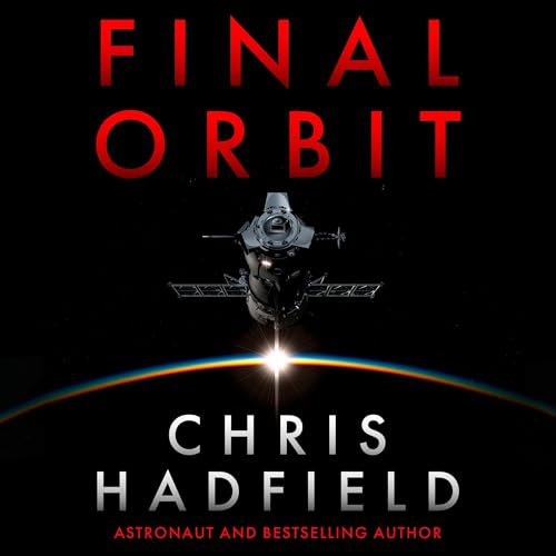 Final Orbit by Chris Hadfield