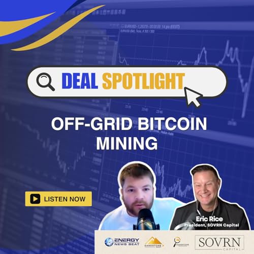 Deal Spotlight #9: Off-Grid Bitcoin Mining w/ Eric Rice by Unknown