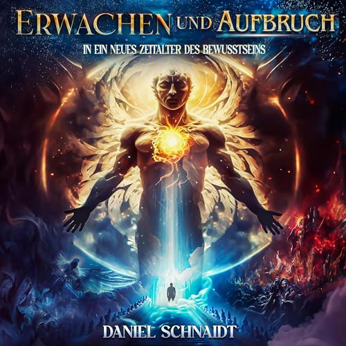 Erwachen und Aufbruch in ein neues Zeitalter des Bewusstseins [Awakening and Departure in a New Age of Consciousness]