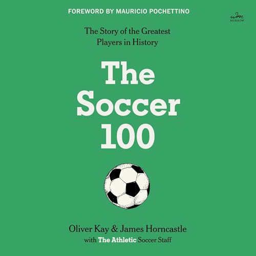 The Soccer 100 by The Athletic