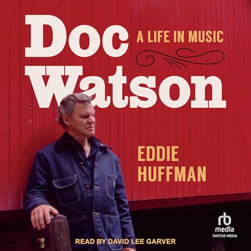 Doc Watson: A Life in Music