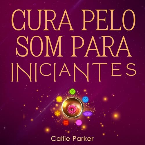 Cura pelo som para iniciantes [Sound Healing for Beginners]