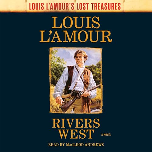 Rivers West (Louis L'Amour's Lost Treasures) by Louis L'Amour