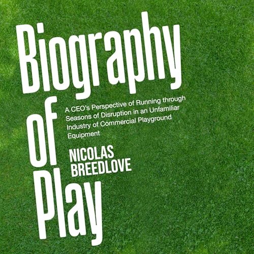 Biography of Play by Nicolas Breedlove