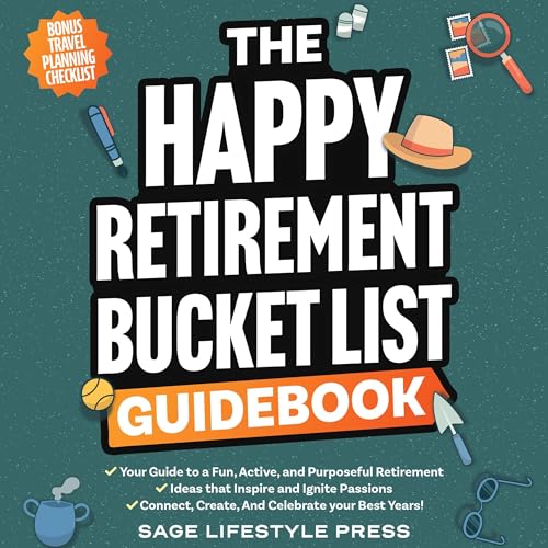 The Happy Retirement Bucket List Guidebook