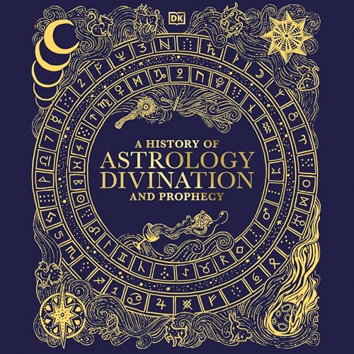A History of Astrology, Divination and Prophecy